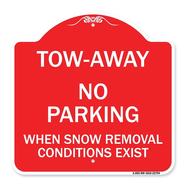 Tow-Away No Parking When Snow Removal Conditions Exist, Red & White Architectural, RW-1818-22794